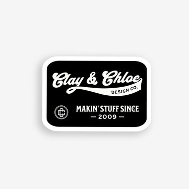 clay and Chloe makin' stuff since 2009 sticker 