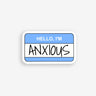hello I'm anxious name tag sticker