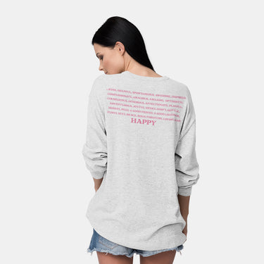 be happy crewneck sweatshirt with positive words on the back