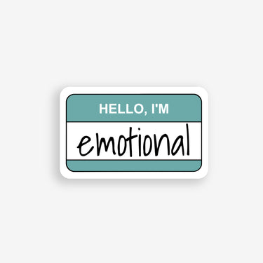 hello I'm emotional name tag sticker, self aware sticker
